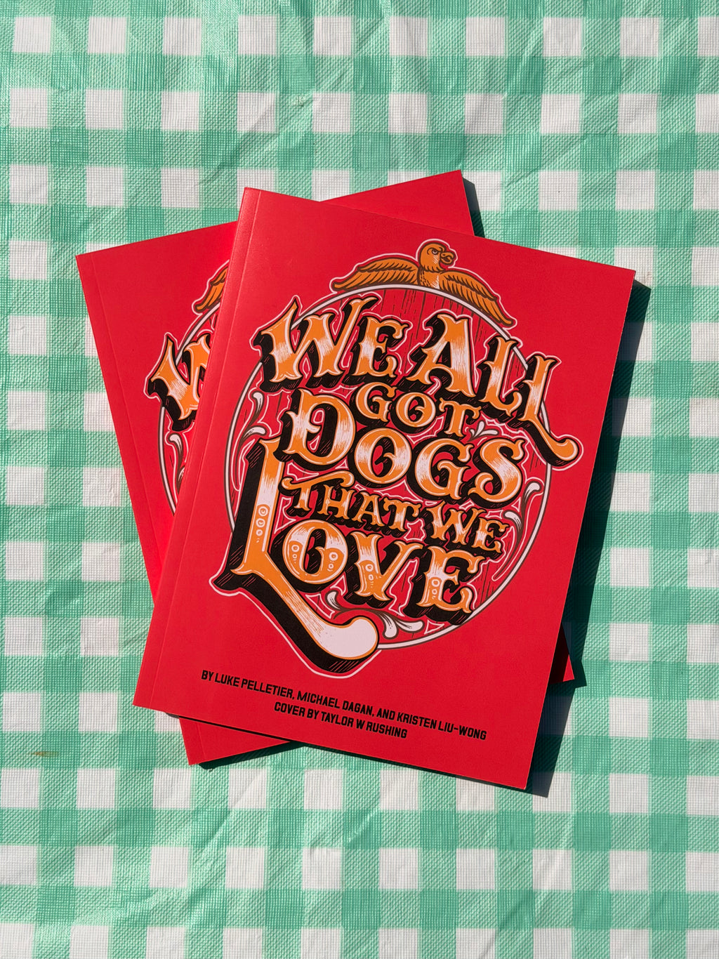 We All Got Dogs That We Love - Book - PREORDER